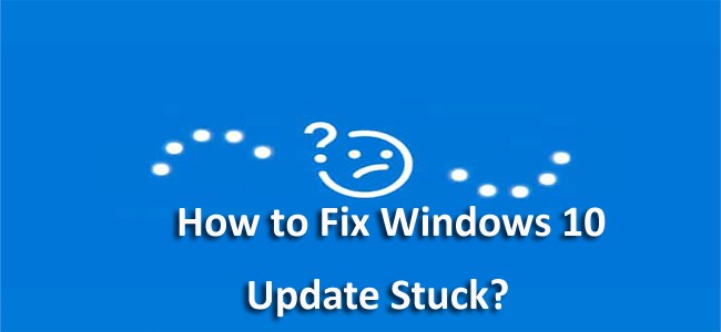 How to Fix Windows Update Stuck Windows 10
